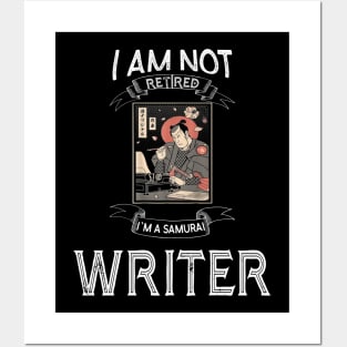 I am not retired I`m a Samurai Writer - Funny Samurai Champloo T-shirt Posters and Art